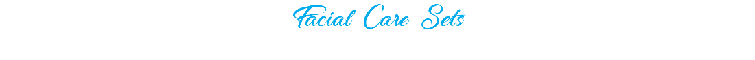 Facial Care Sets